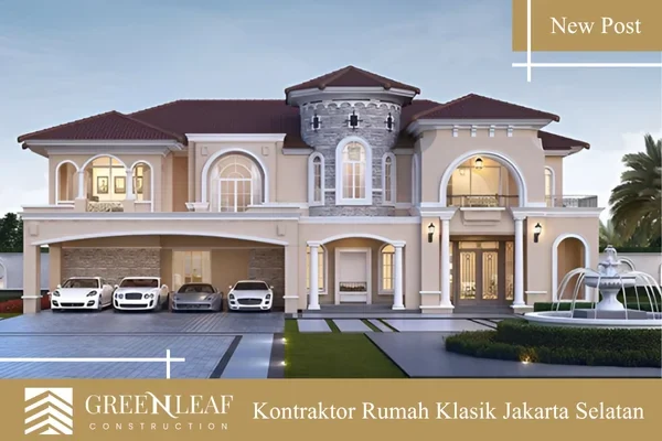 Kontraktor Rumah Klasik Jakarta Selatan